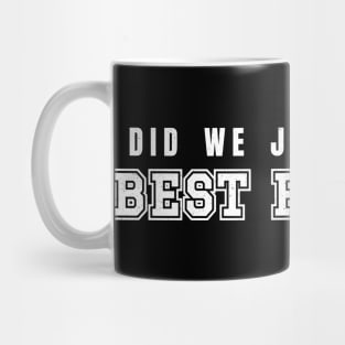 Did we just become best friend - College Typograph Mug